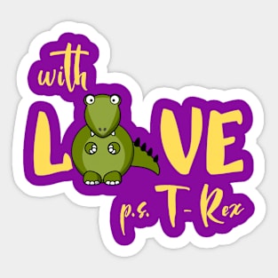 with Love T - Rex Sticker